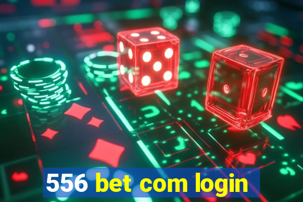 556 bet com login