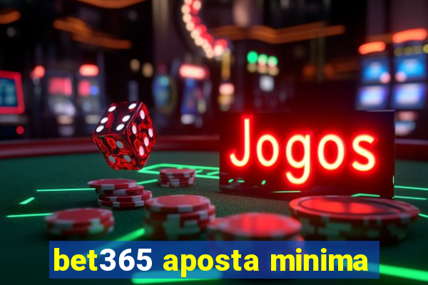 bet365 aposta minima