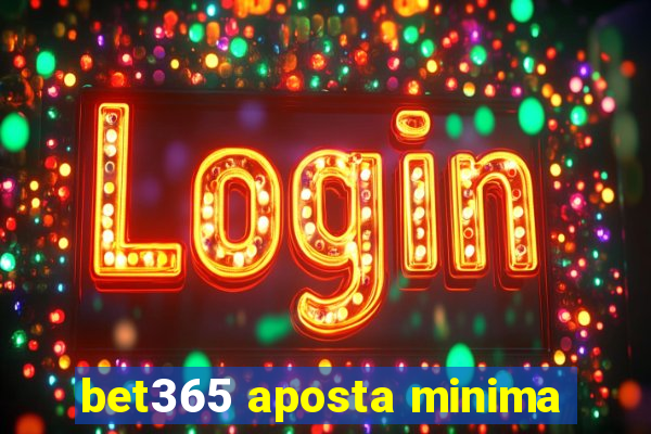 bet365 aposta minima