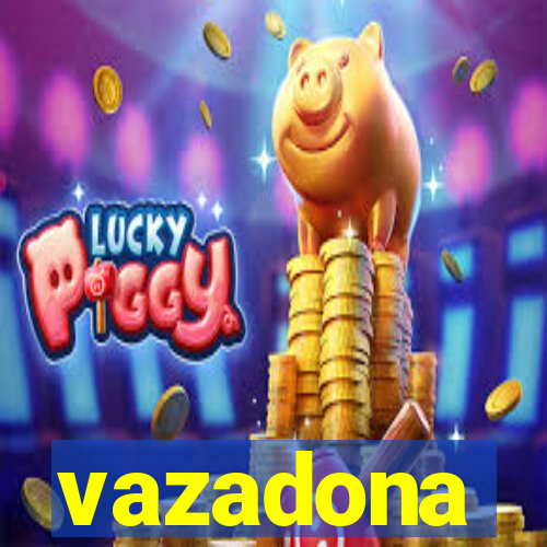 vazadona