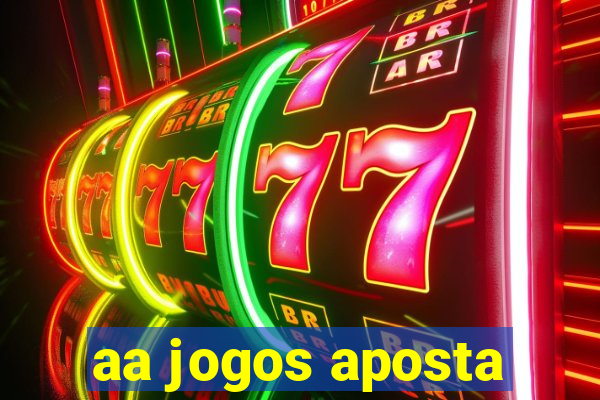 aa jogos aposta