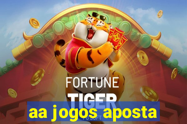 aa jogos aposta