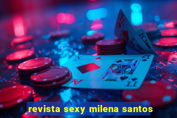 revista sexy milena santos