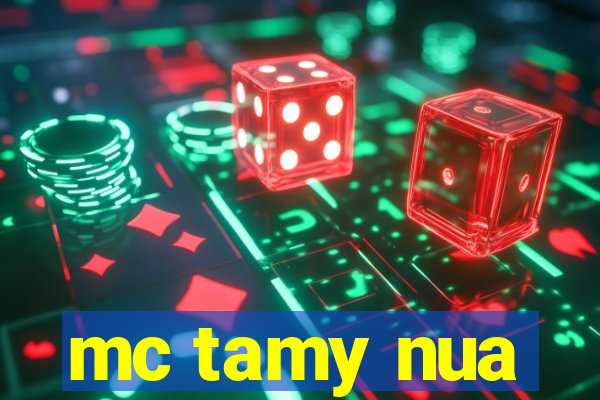 mc tamy nua