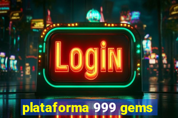 plataforma 999 gems