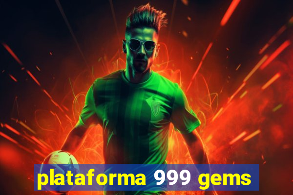 plataforma 999 gems