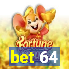 bet 64