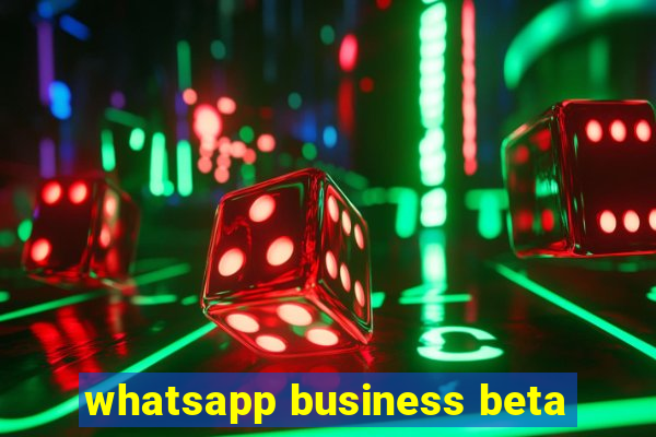 whatsapp business beta