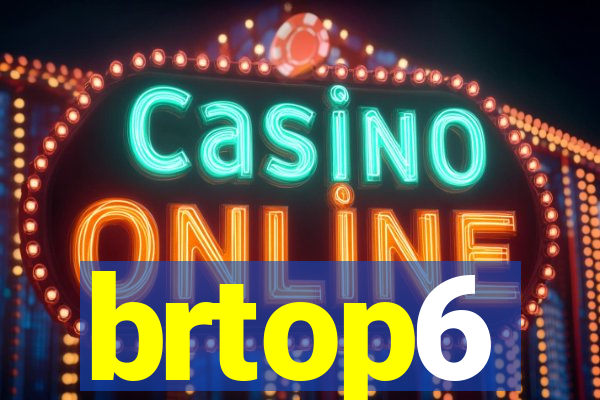 brtop6