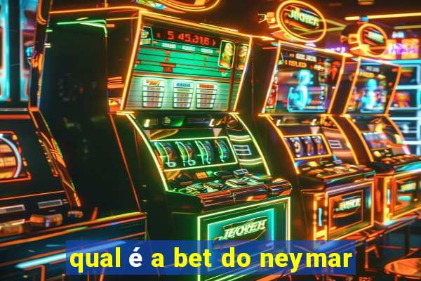 qual é a bet do neymar