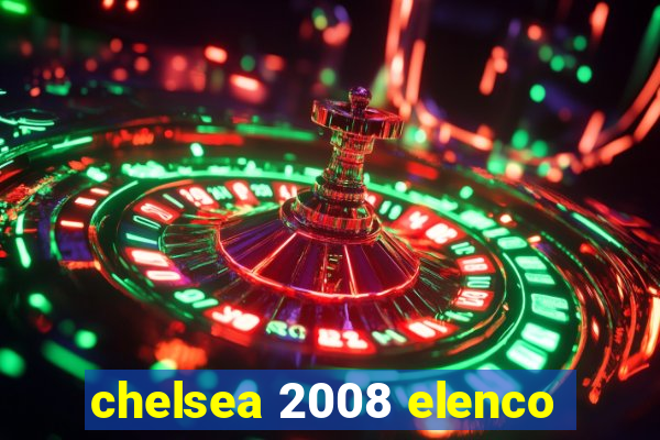 chelsea 2008 elenco