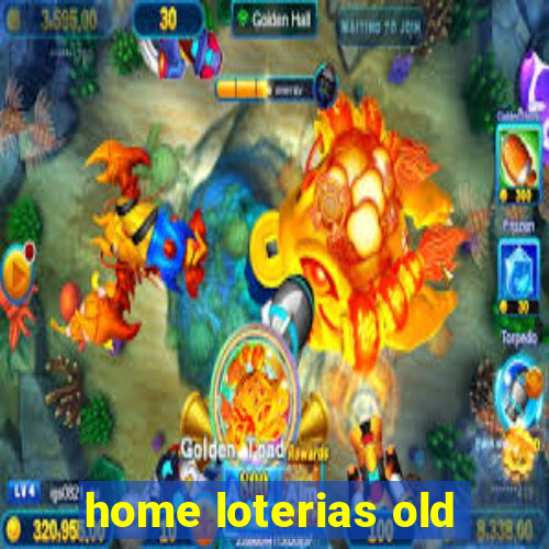 home loterias old