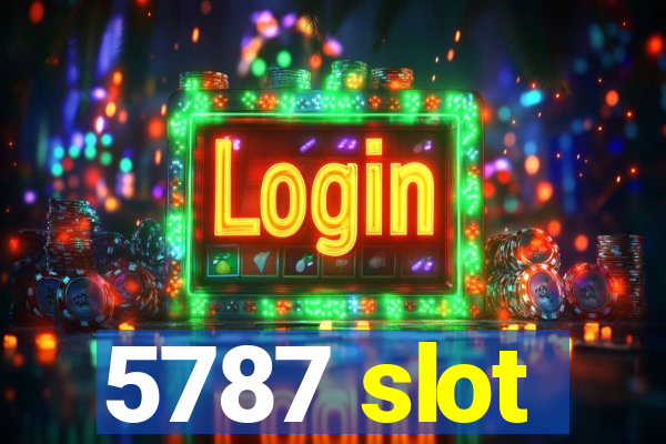 5787 slot