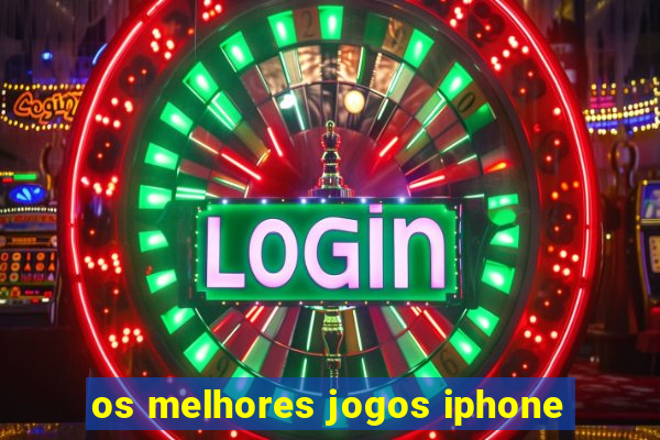 os melhores jogos iphone