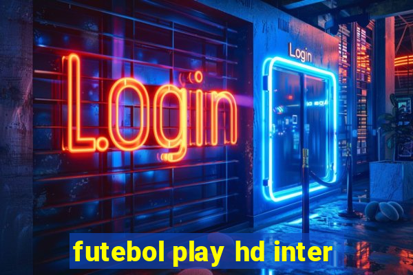 futebol play hd inter