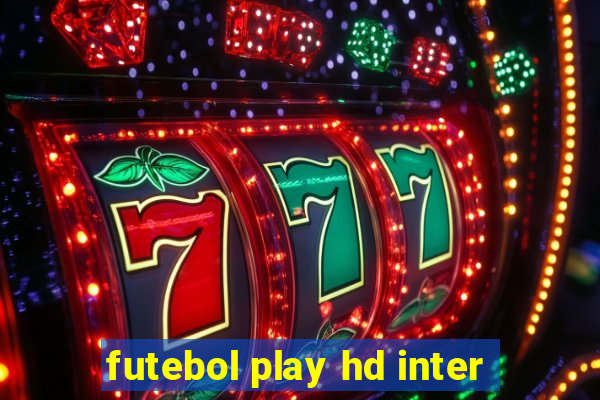 futebol play hd inter