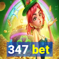 347 bet