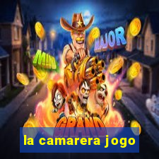 la camarera jogo