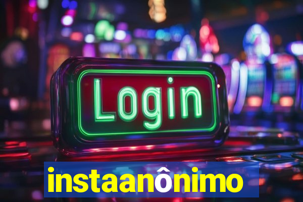 instaanônimo