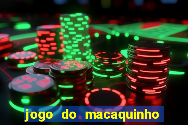 jogo do macaquinho que ganha dinheiro