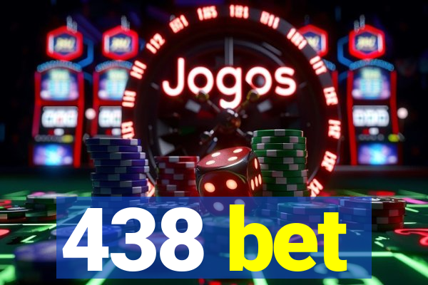 438 bet