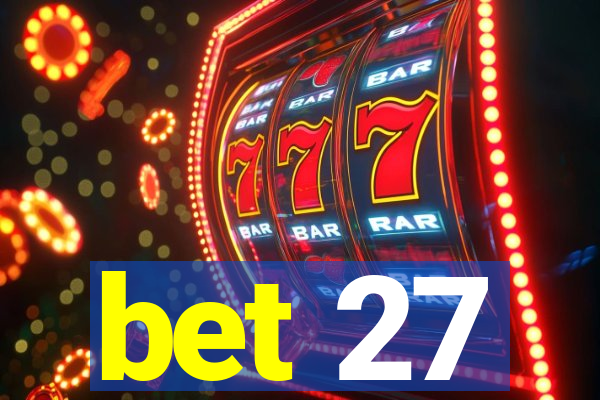 bet 27