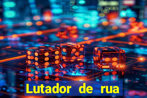 Lutador de rua filme completo dublado mega filmes