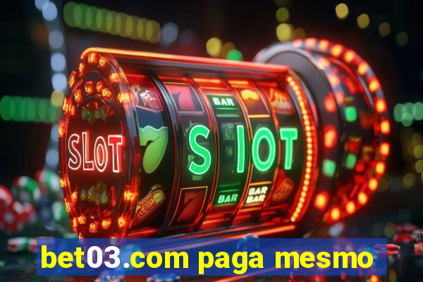 bet03.com paga mesmo