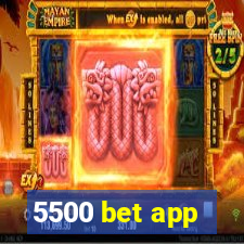 5500 bet app