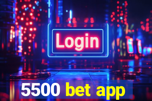 5500 bet app