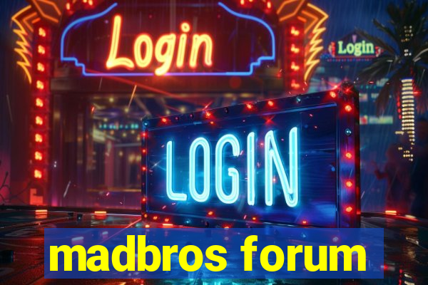 madbros forum