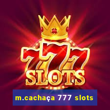 m.cachaça 777 slots