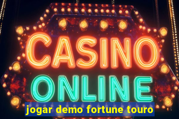 jogar demo fortune touro