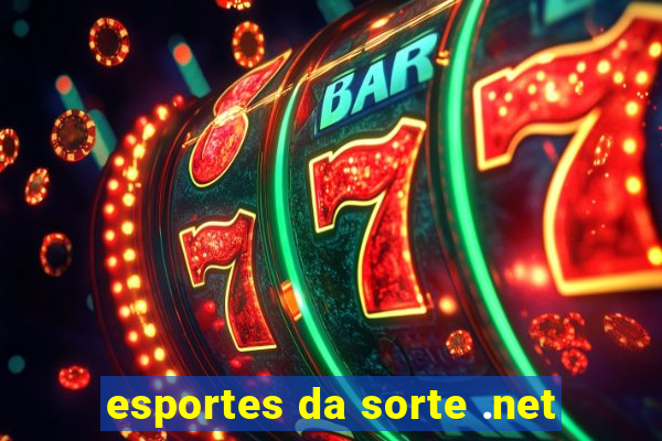 esportes da sorte .net