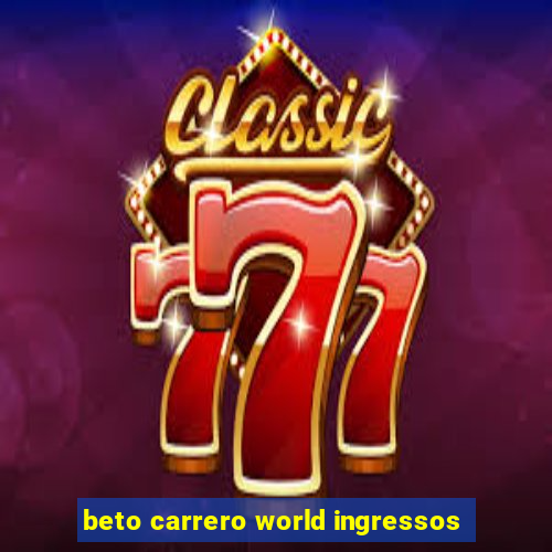 beto carrero world ingressos