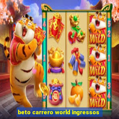 beto carrero world ingressos