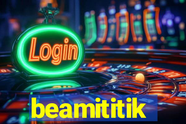 beamititik