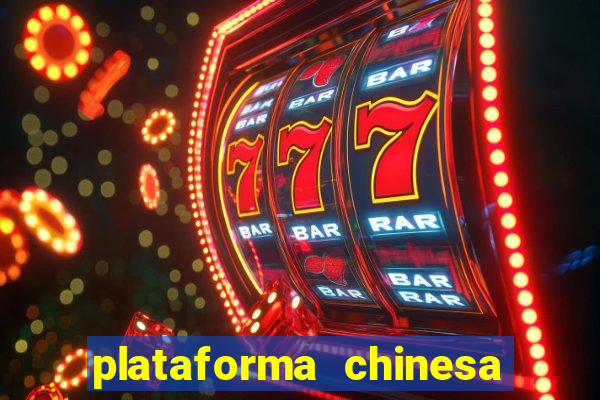 plataforma chinesa de jogos de cassino