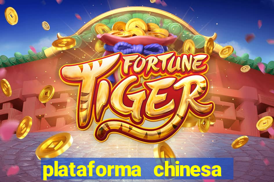 plataforma chinesa de jogos de cassino