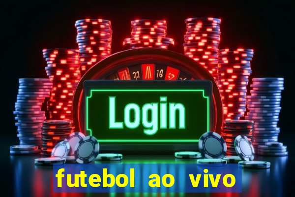 futebol ao vivo multi canais