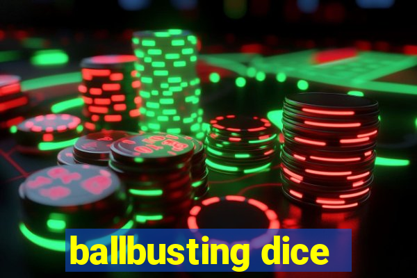 ballbusting dice