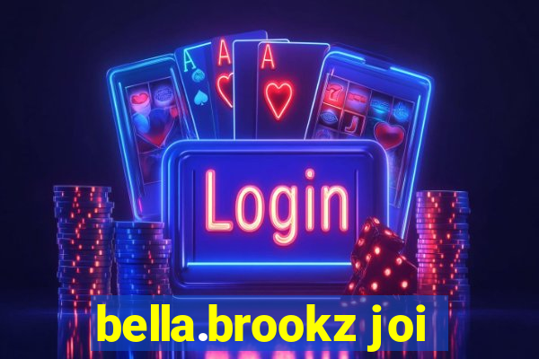 bella.brookz joi