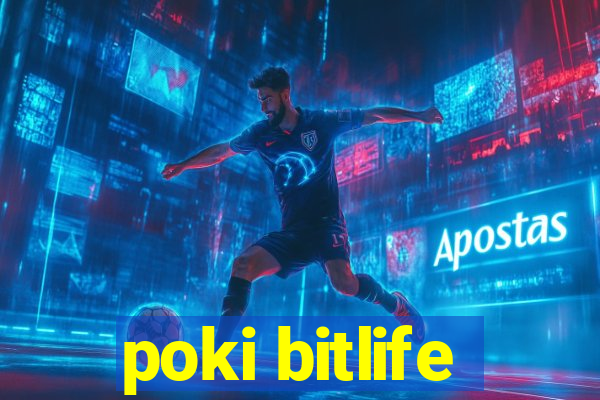 poki bitlife