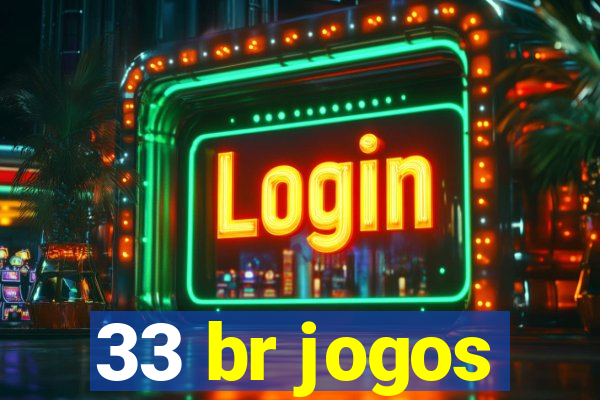 33 br jogos