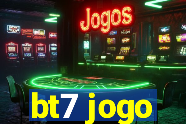 bt7 jogo