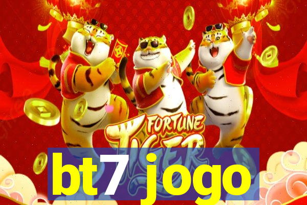 bt7 jogo