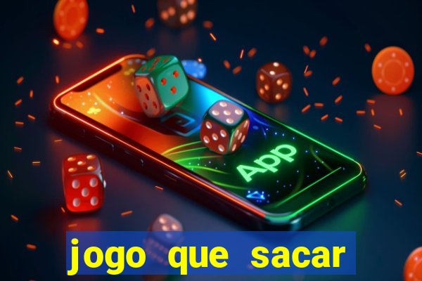 jogo que sacar dinheiro de verdade