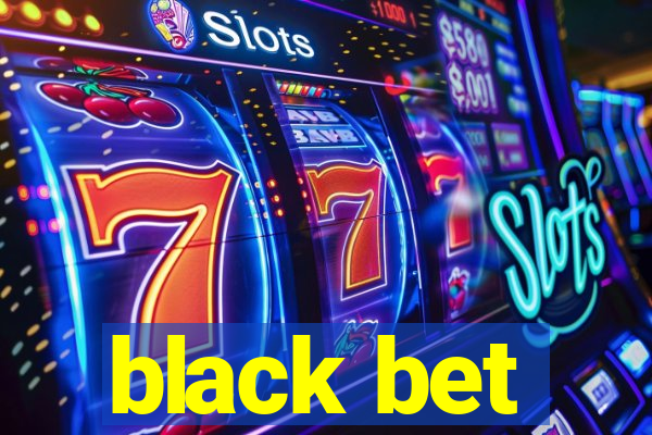 black bet