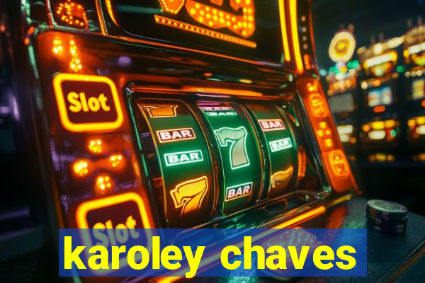 karoley chaves