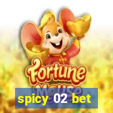 spicy 02 bet